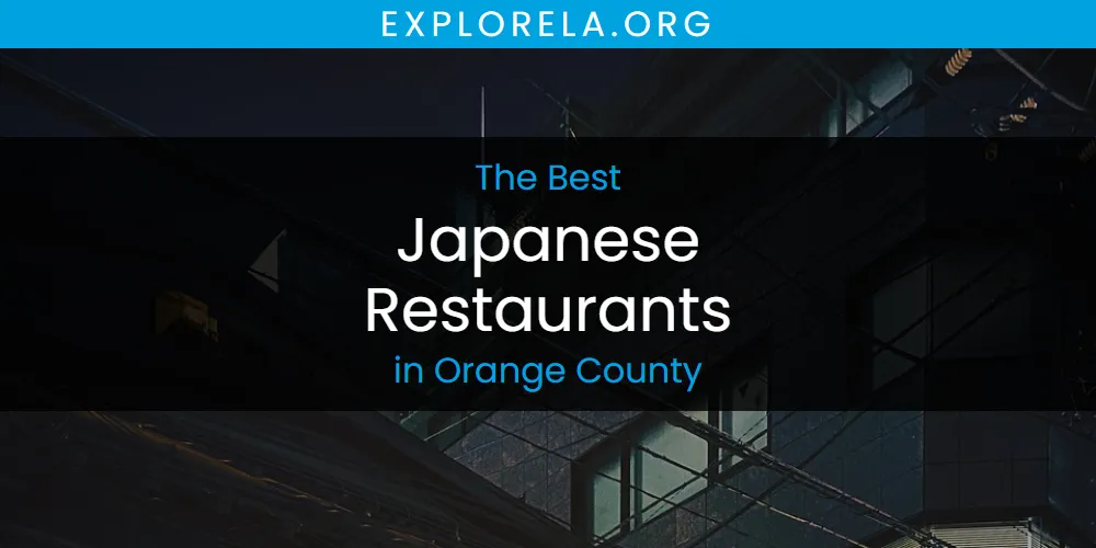 Discover the Best Japanese Restaurants in Orange County