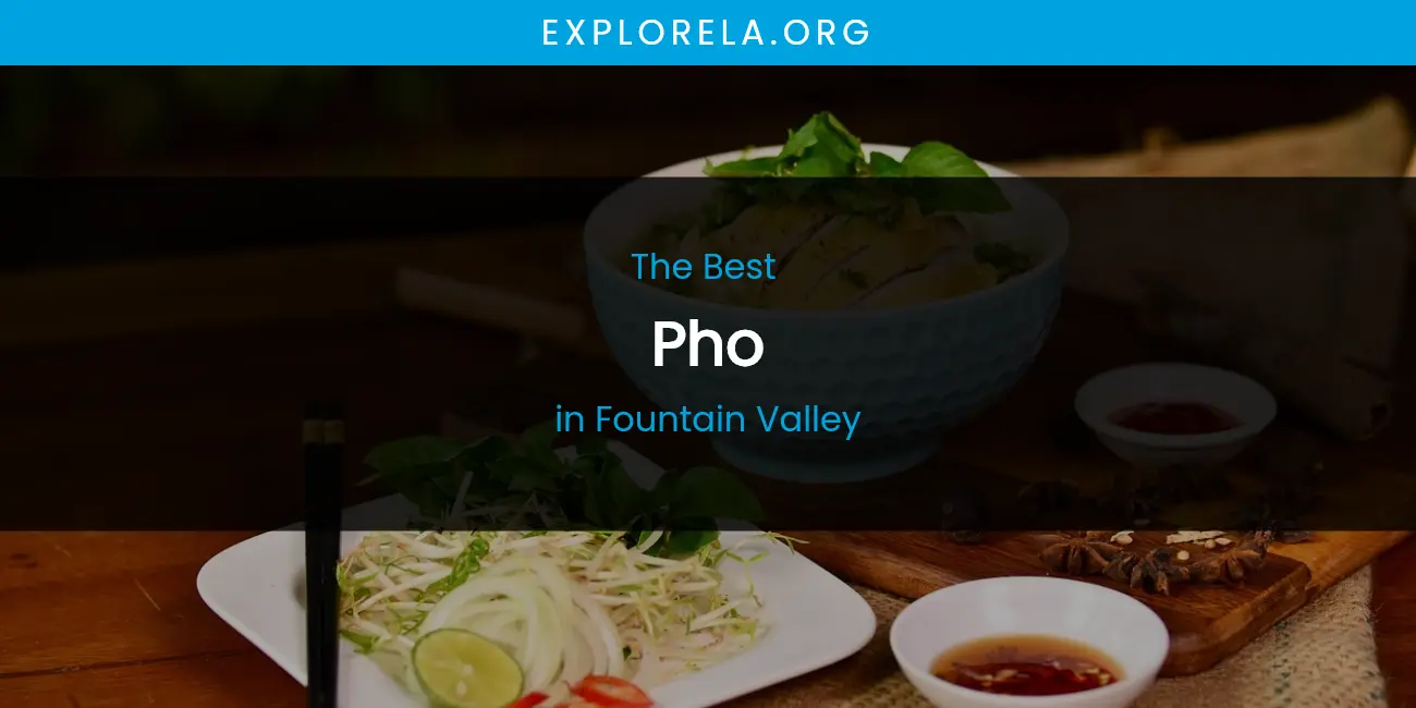 The Absolute Best Pho in Fountain Valley featured